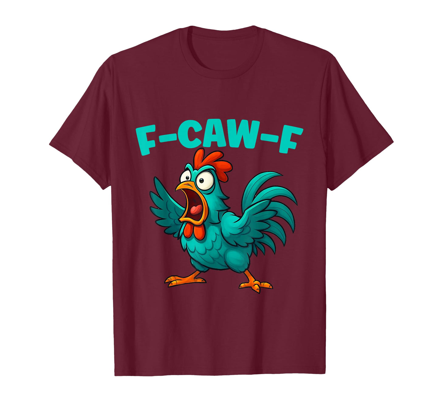 F-CAW-F Rooster Chicken Funny Farm Animal Humor T-Shirt