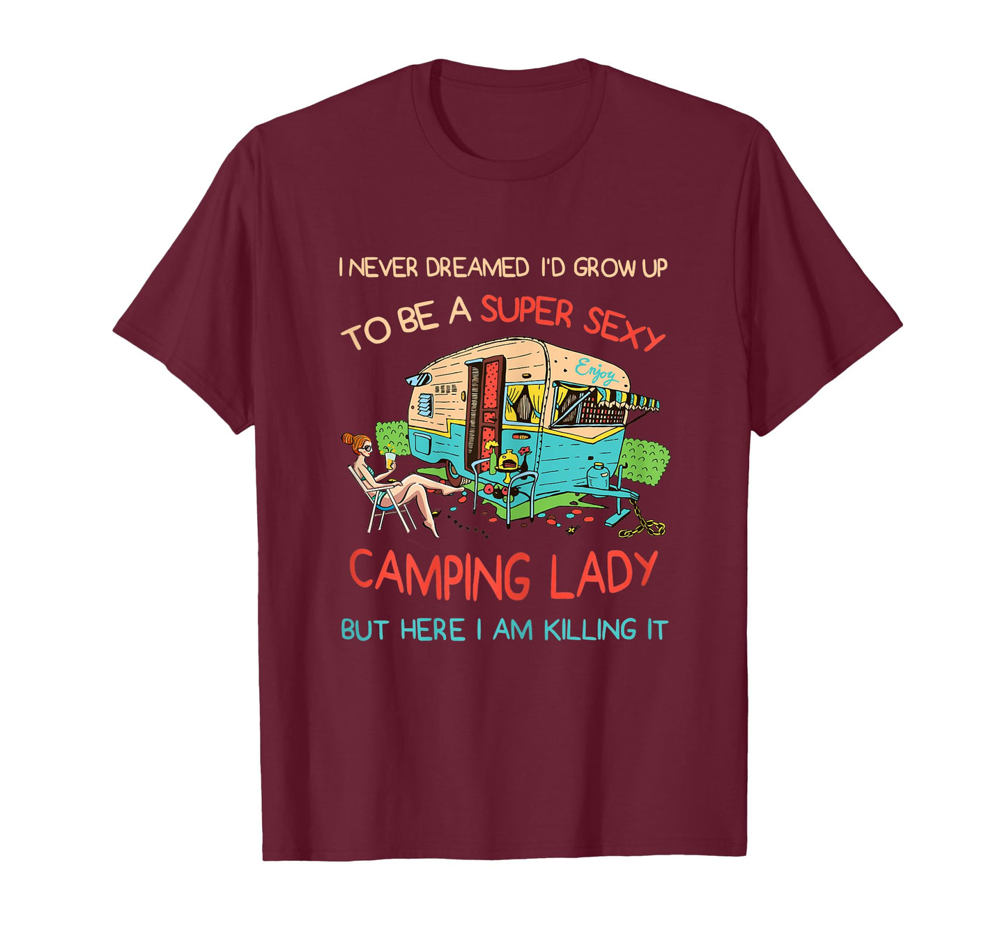 Womens Super Sexy Camping Lady Happy Glamper Glamping Vacation Tee T-Shirt