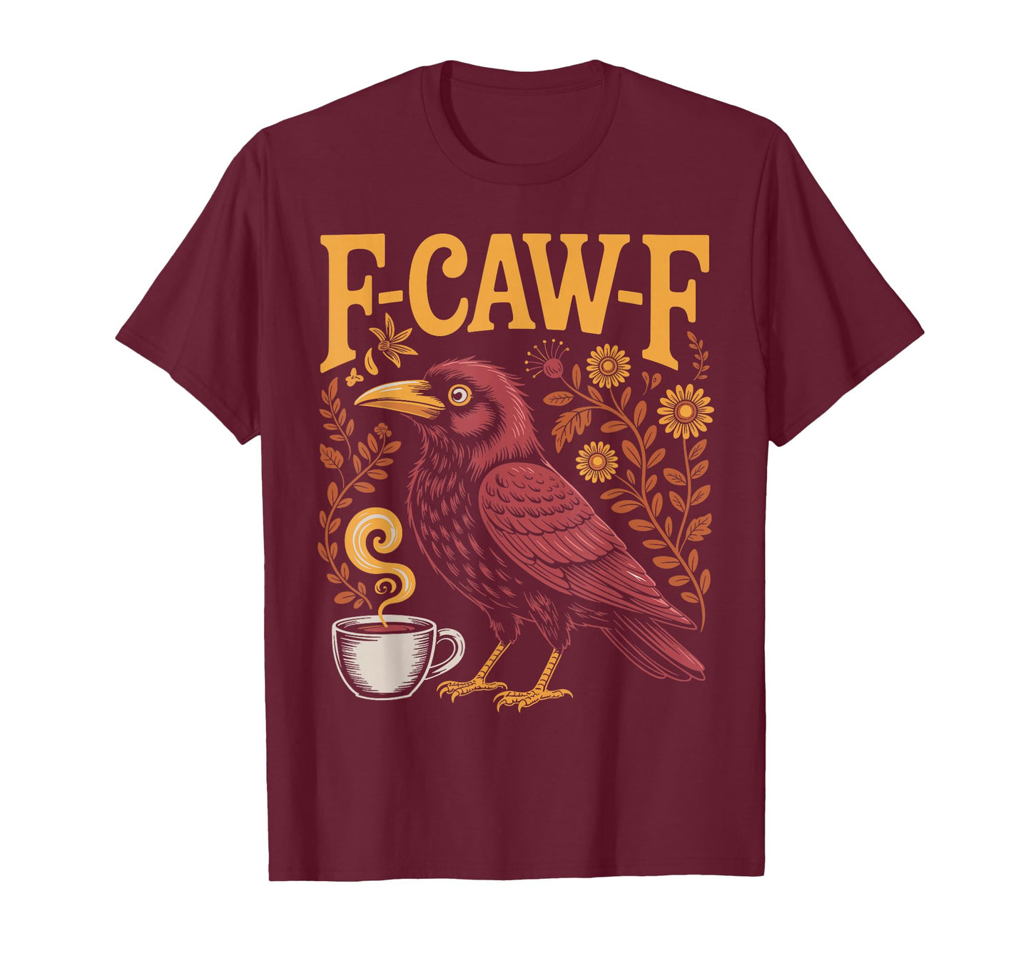 F CAW F Coffee Crow Gothic Raven Funny Adult Humor Halloween T-Shirt
