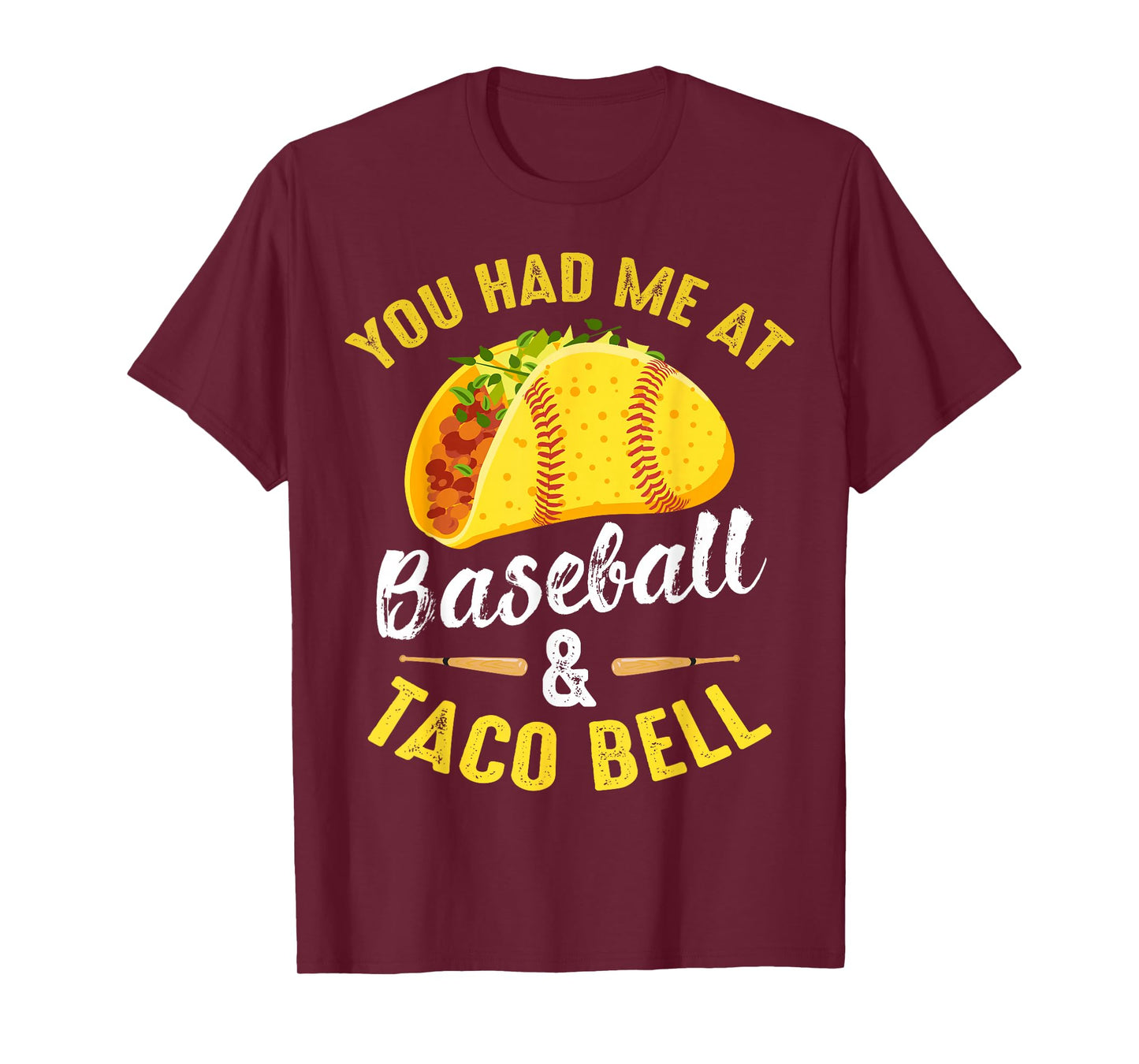 You Had Me At Baseball And Taco Bell Funny Gift T-Shirt