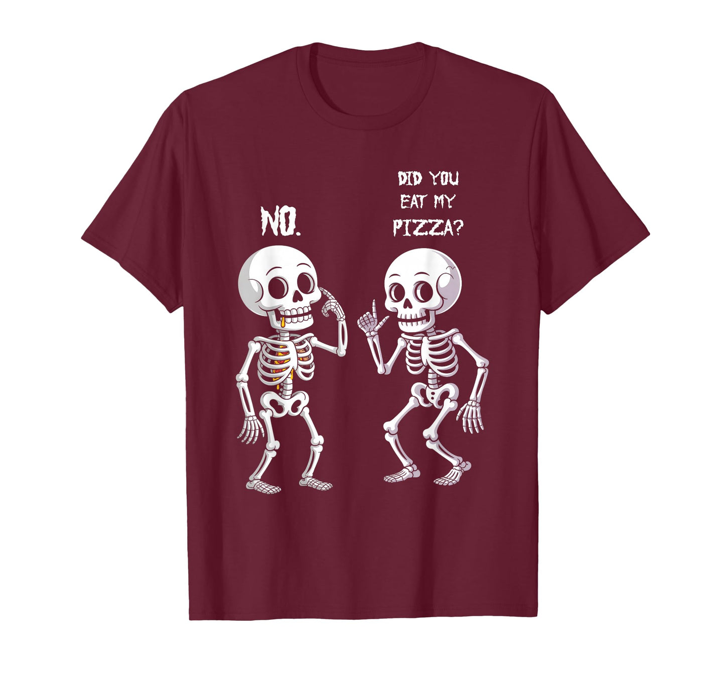 Did You Eat My Pizza Skeletons Talking Halloween Food Joke T-Shirt