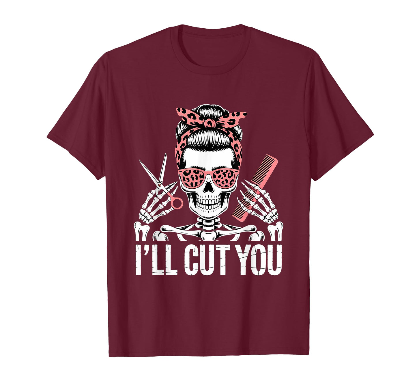 I'll Cut You Hair Stylist Skeleton Hairdresser T-Shirt
