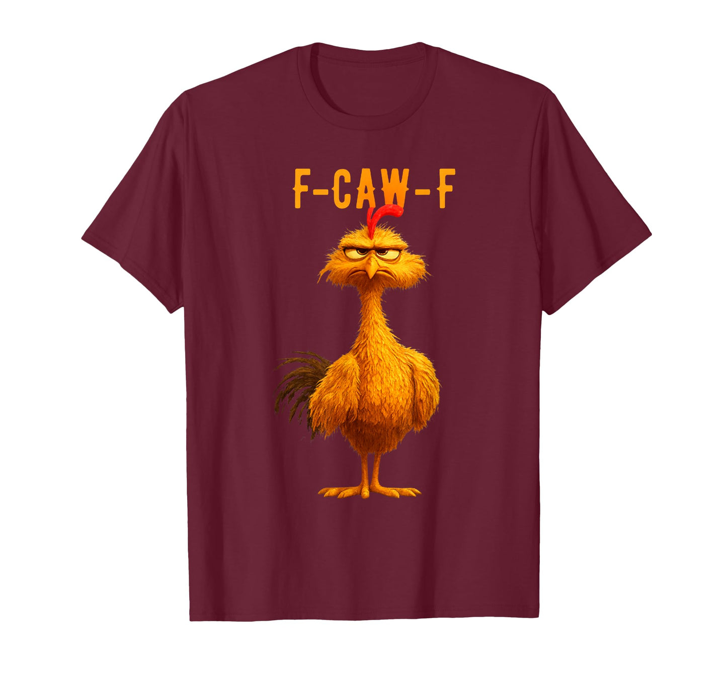 F-Caw-F Funny Chicken Humor F-Caw-F Quote Rooster Meme T-Shirt