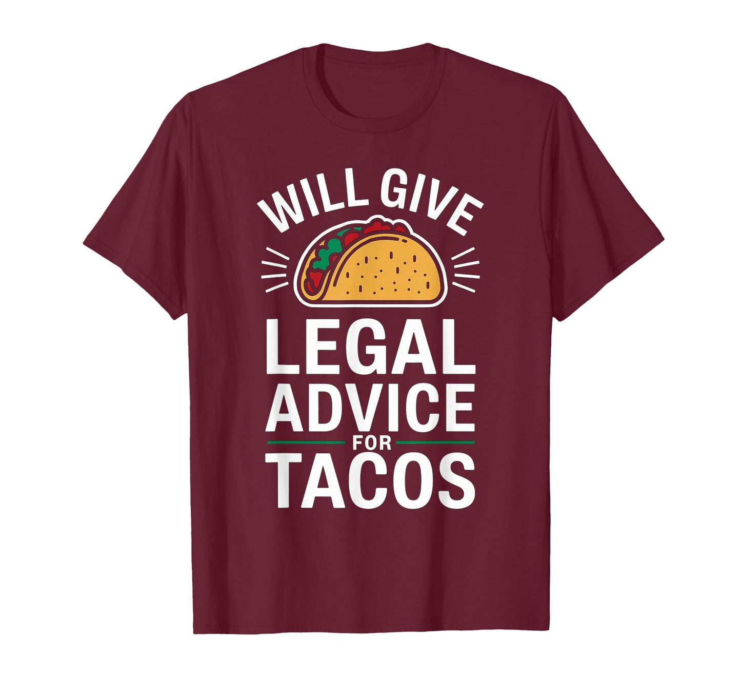 Will Give Legal Advice For Tacos Funny Attorney T-Shirt