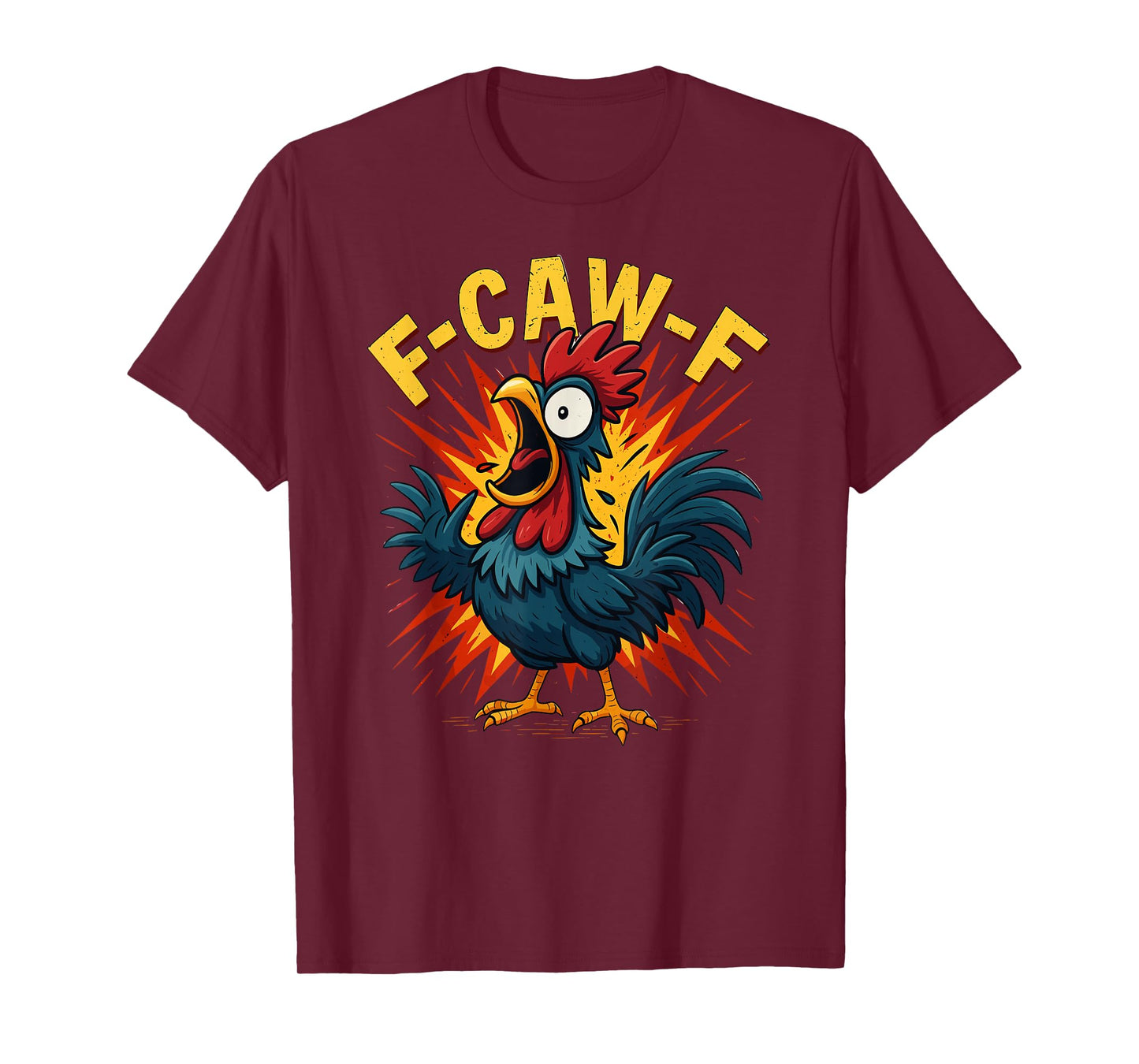 F-CAW-F Crazy Rooster Funny Chicken Adult Humor T-Shirt