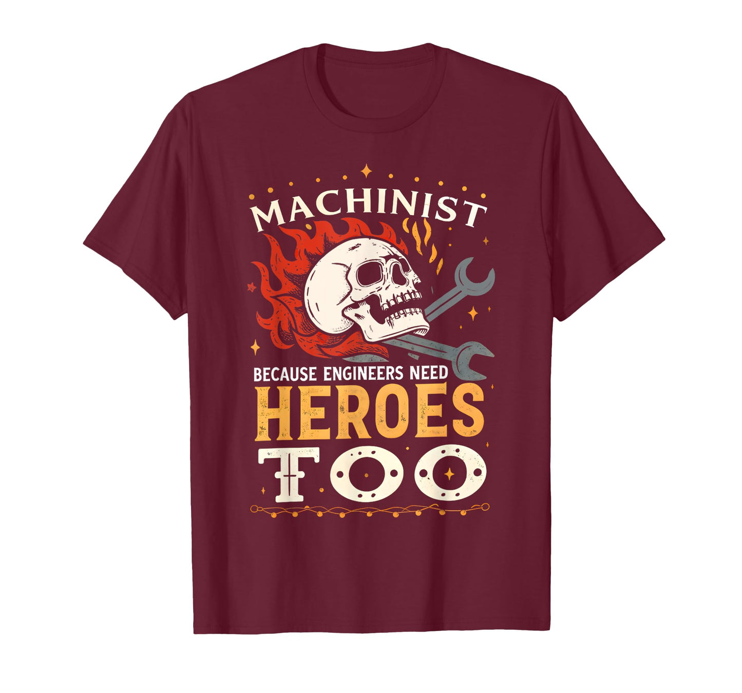 Machinist Because Engineers Need Heroes Too Spooky Skeleton T-Shirt