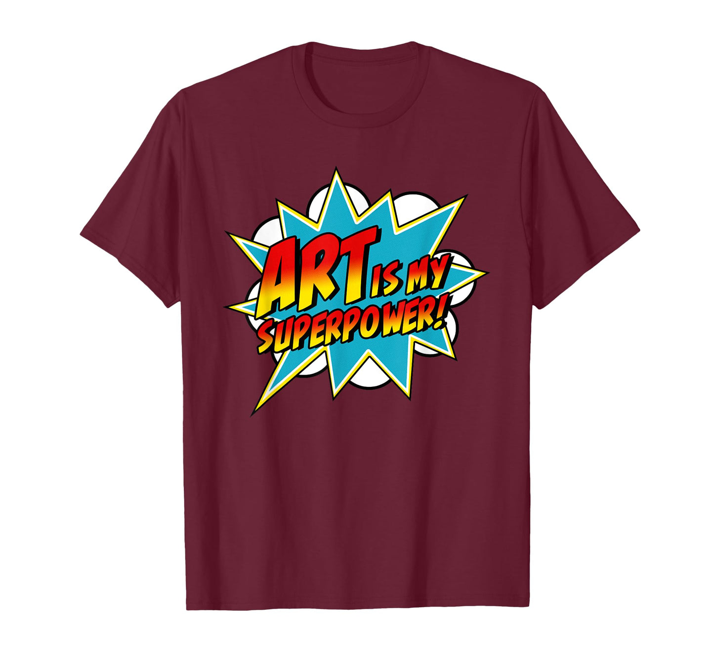 Art Is My Superpower | Comic Artist Art Teacher Superhero T-Shirt for Men Women Girls Kids
