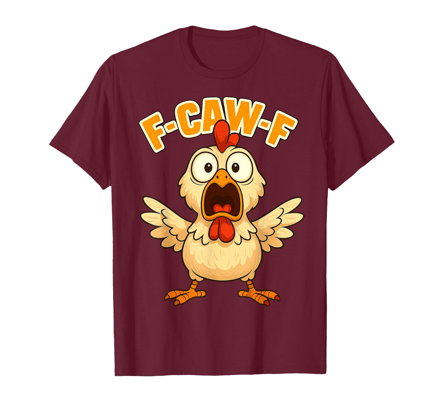 F-Caw-F Funny Chicken FCAWF Humour Quote Rooster Meme F-Caw-F T-Shirt