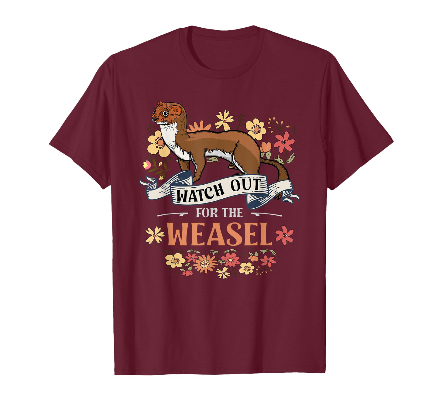 Watch Out For The Weasel For Weasel Lover T-Shirt