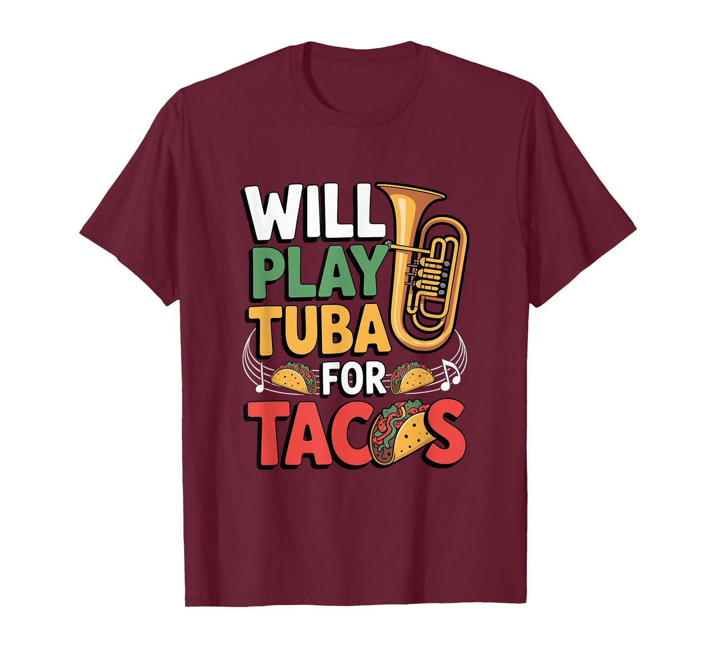 Will Play Tuba for Tacos Tubist Taco Cinco De Mayo T-Shirt