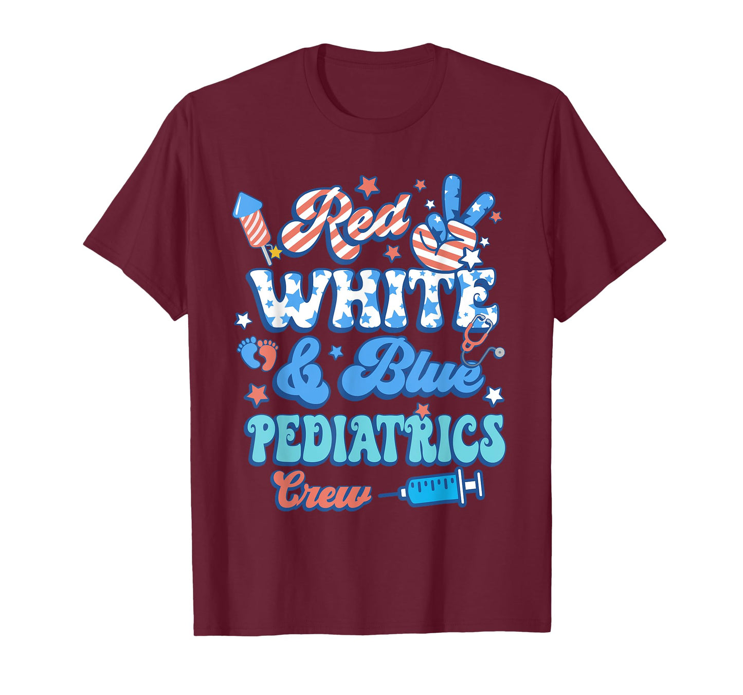 Red White Blue Pediatrics Crew Pediatric Nurse 4th Of July Women Men T-Shirt
