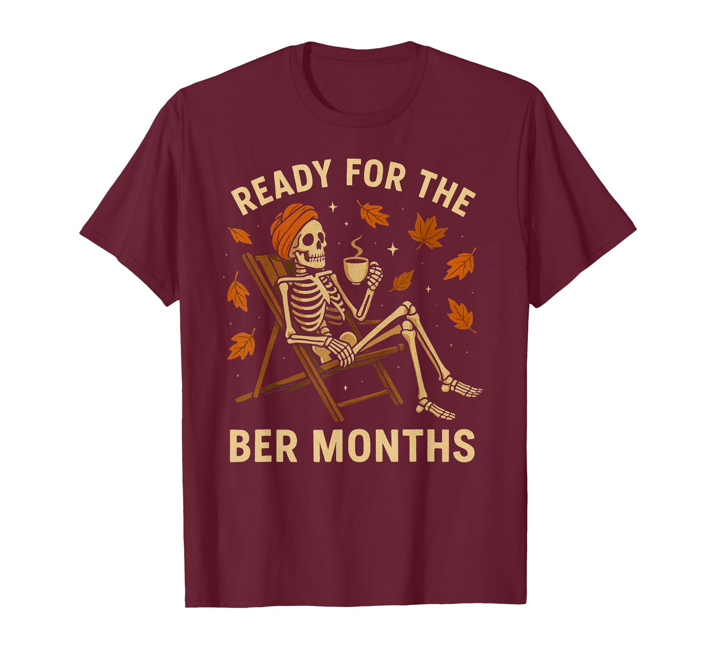 Ready for The BER Months Skeleton Autumn Coffee Outfit T-Shirt
