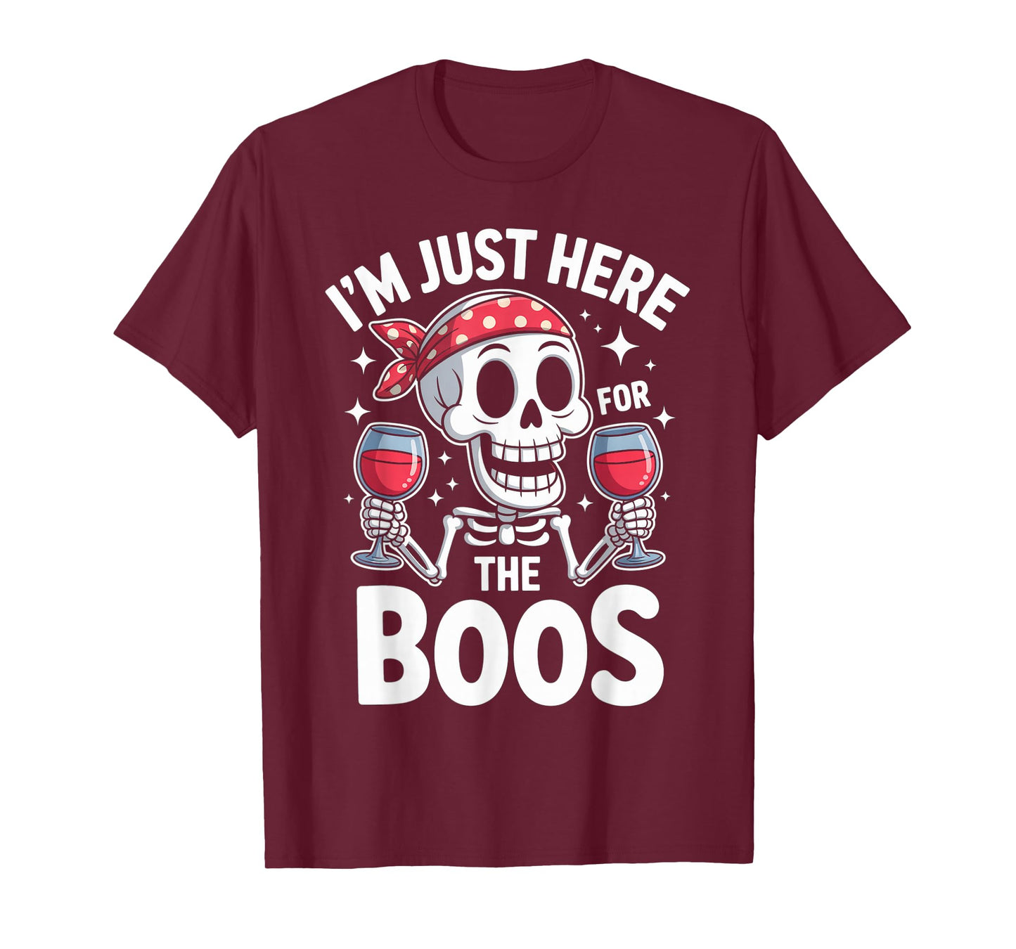 Funny Im Just Here for The Boos Skeleton Halloween Saying T-Shirt