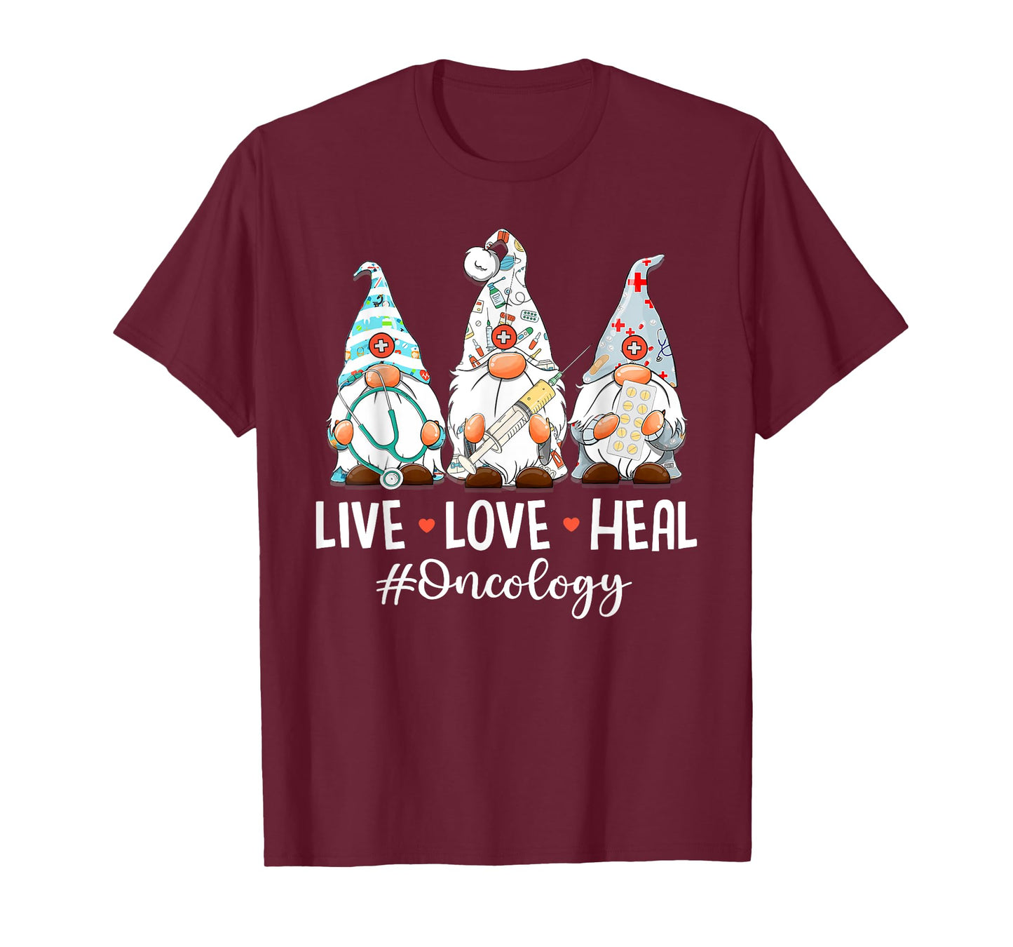 Gnomies Live Love Heal Oncology Nurse Nursing Nurses Week T-Shirt