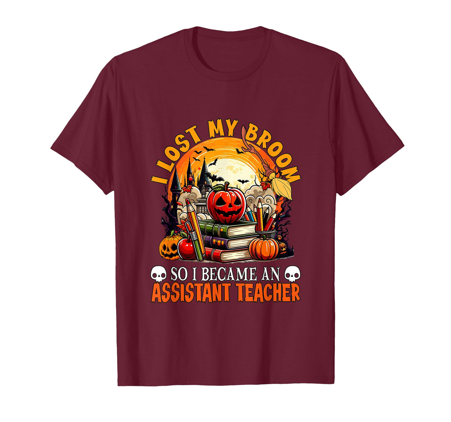 Lost Broom So I Became an Assistant Teacher Halloween Witch T-Shirt