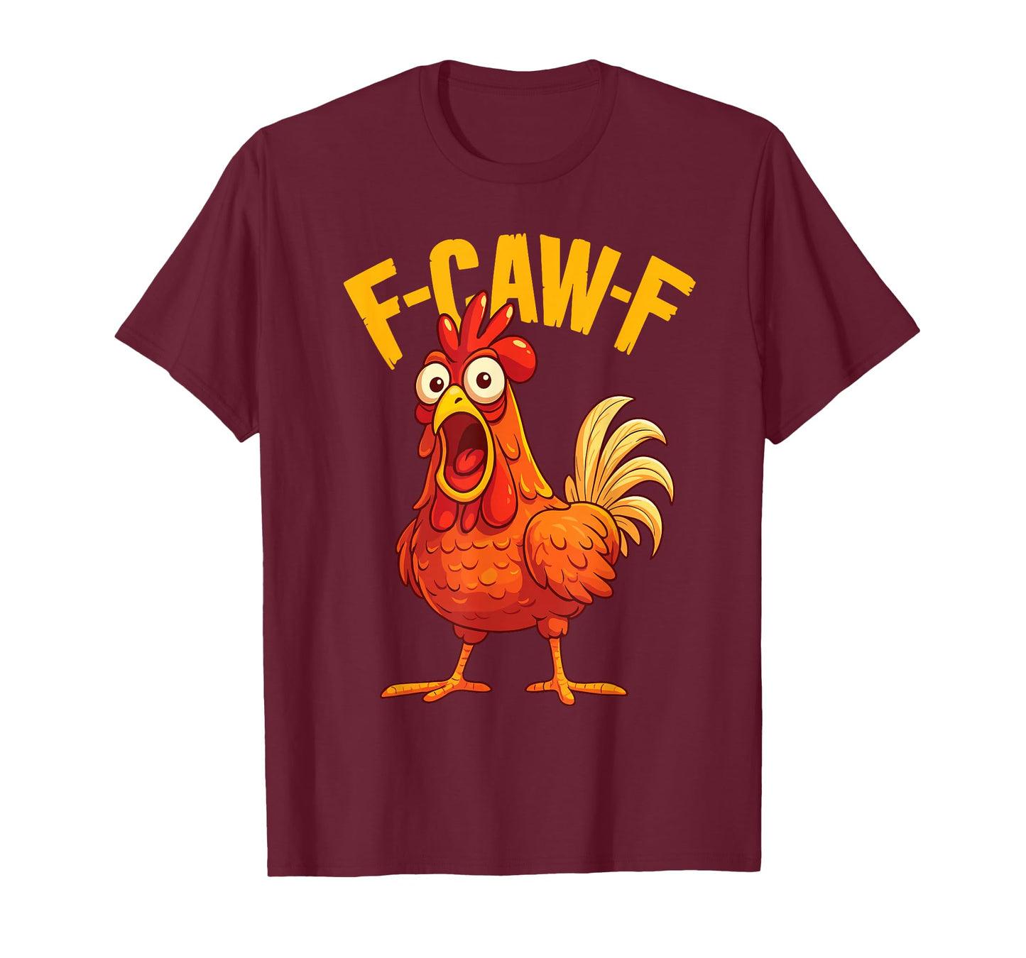 Funny F-Caw-F Chicken FCAWF Chicken T-Shirt