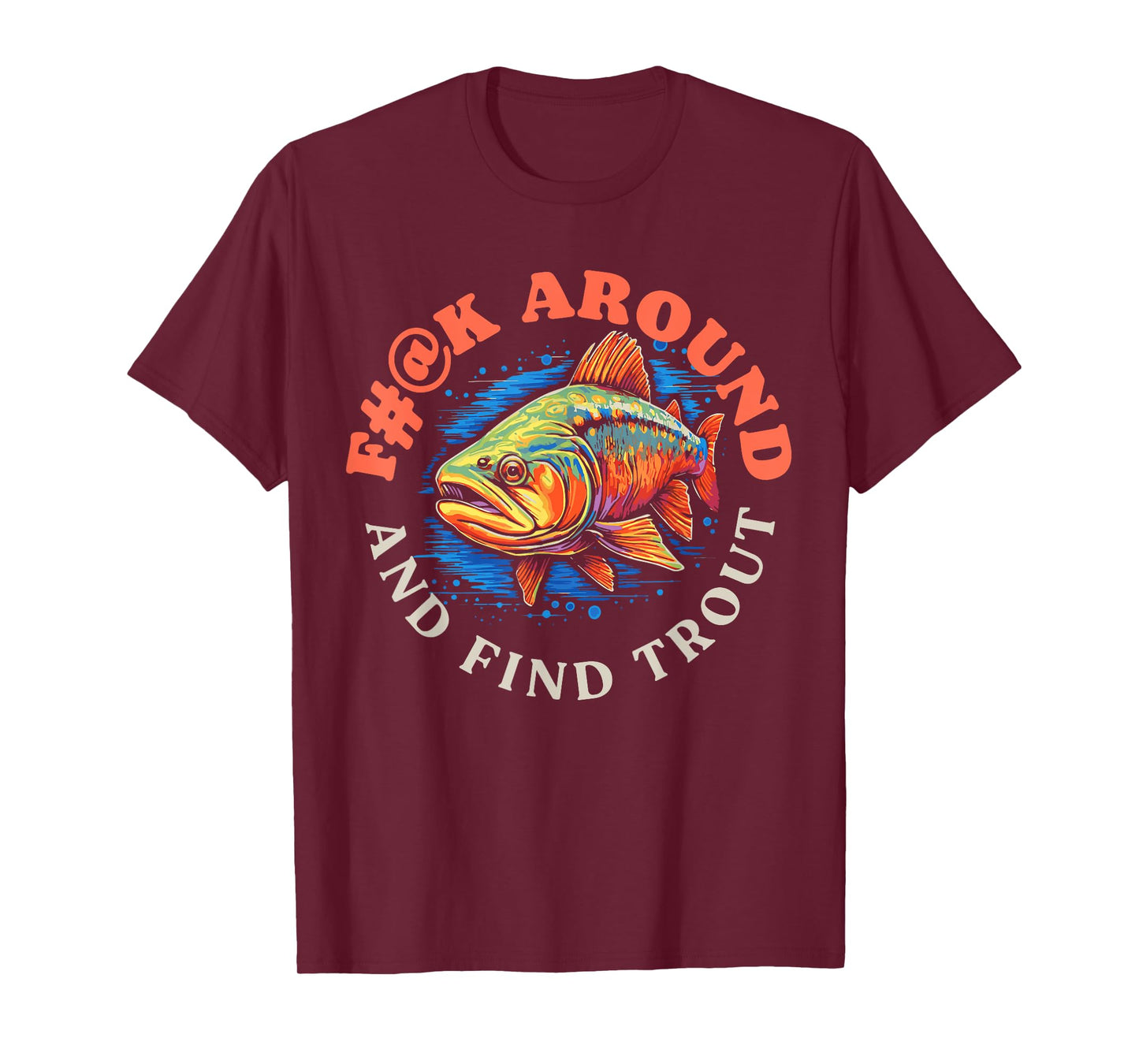 F#@k Around And Find Trout Vintage Graphic Funny Fly Fishing T-Shirt