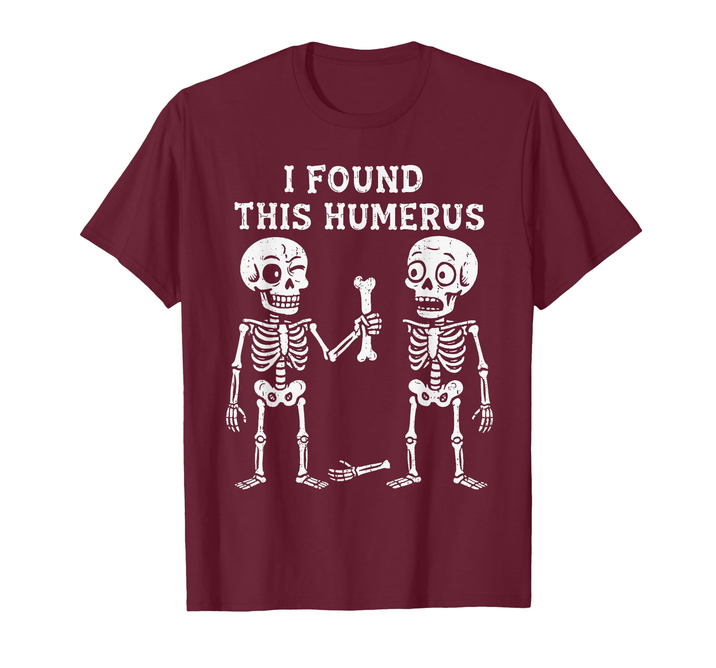 Funny Halloween Skeleton I Found Humerus Humorous Costume T-Shirt