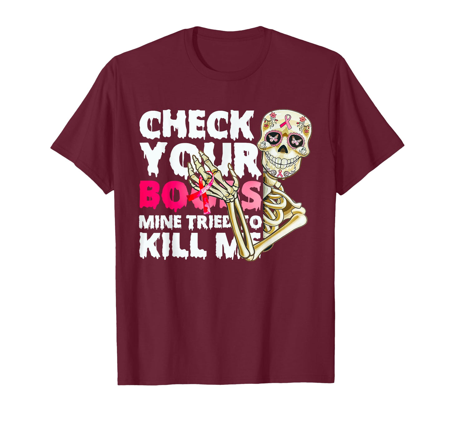 Check Your Boobs Mine Tried To Kill Me Skeleton T-Shirt