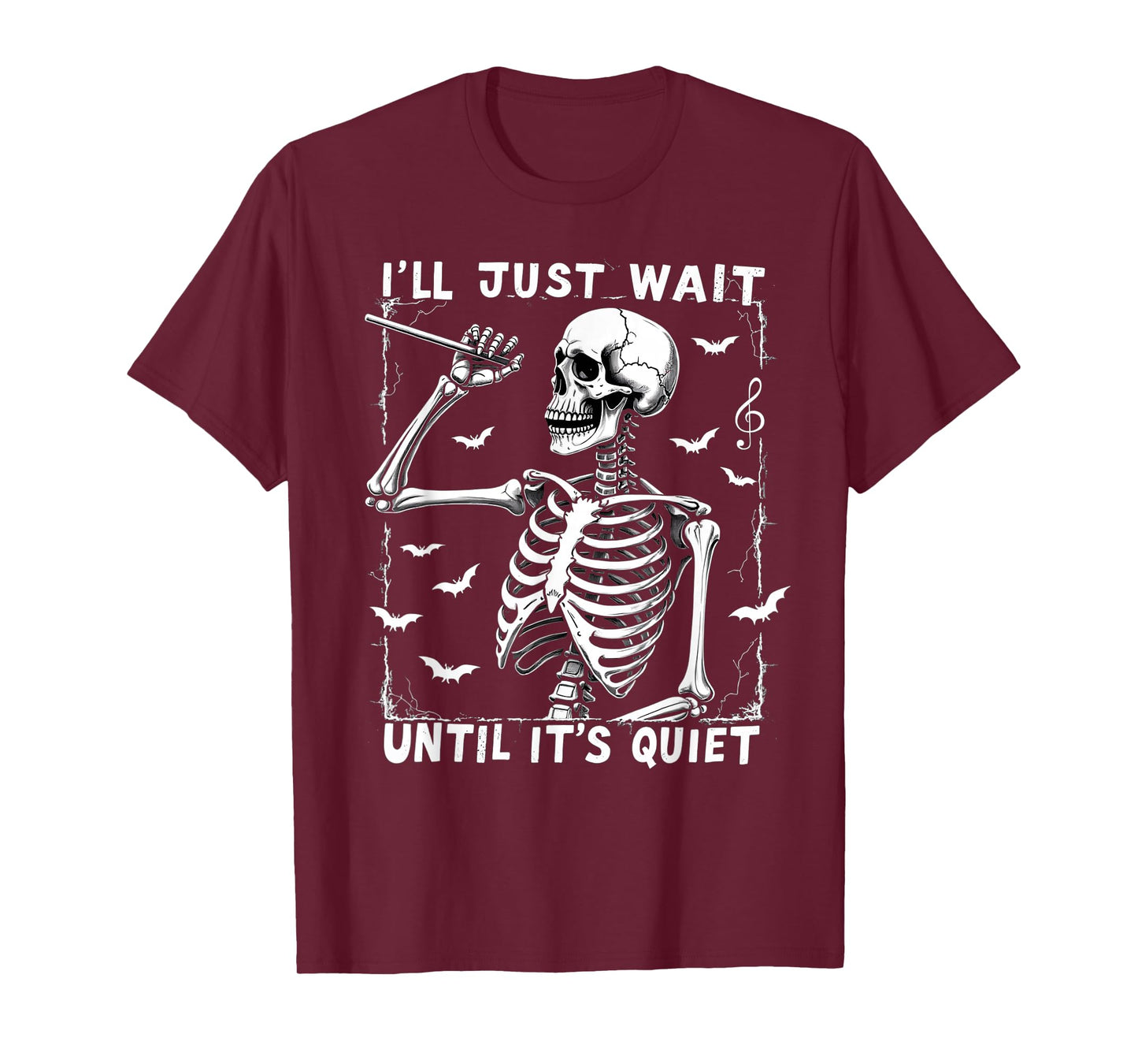 I'll Just Wait Until It's Quiet Skeleton Halloween Teacher T-Shirt