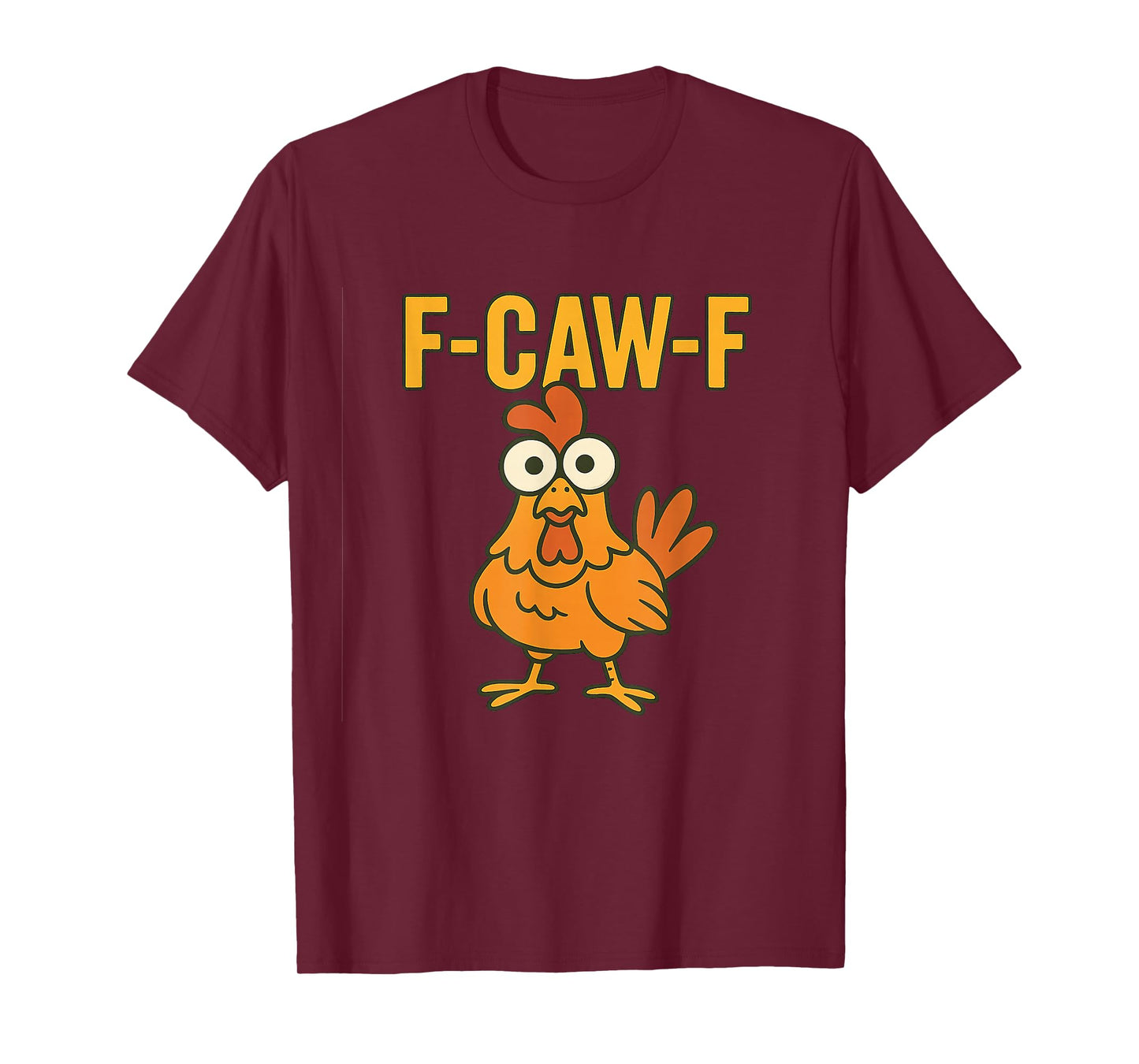 Funny Chicken F-Caw-F Graphic Cute Animal Design T-Shirt