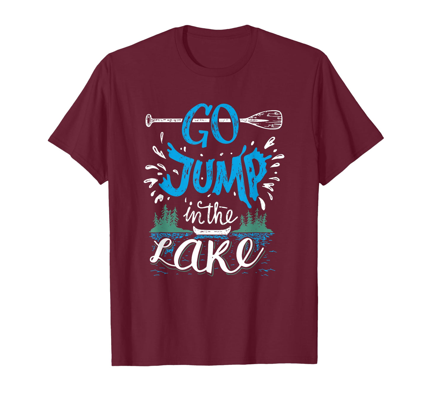 Go Jump In The Lake T-shirt - Lake Lovers Tshirt T-Shirt