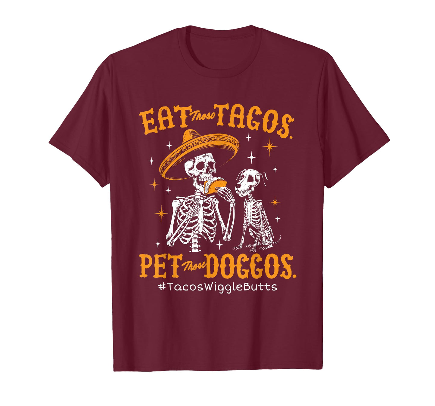 Eat Those Tacos Pet Those Doggos Funny Awesome T-Shirt