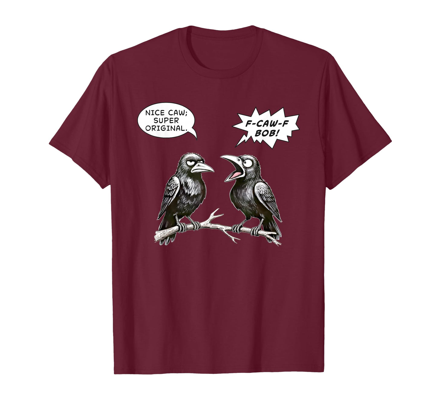 Black Crow F-CAW-F Sarcastic Cartoon Crows Adult Humor Funny T-Shirt