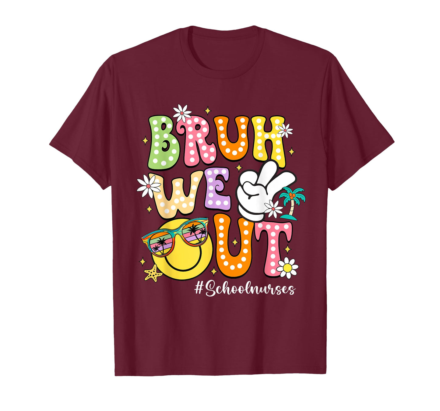 Retro Groovy Bruh We Out School Nurses Last Day Of School T-Shirt