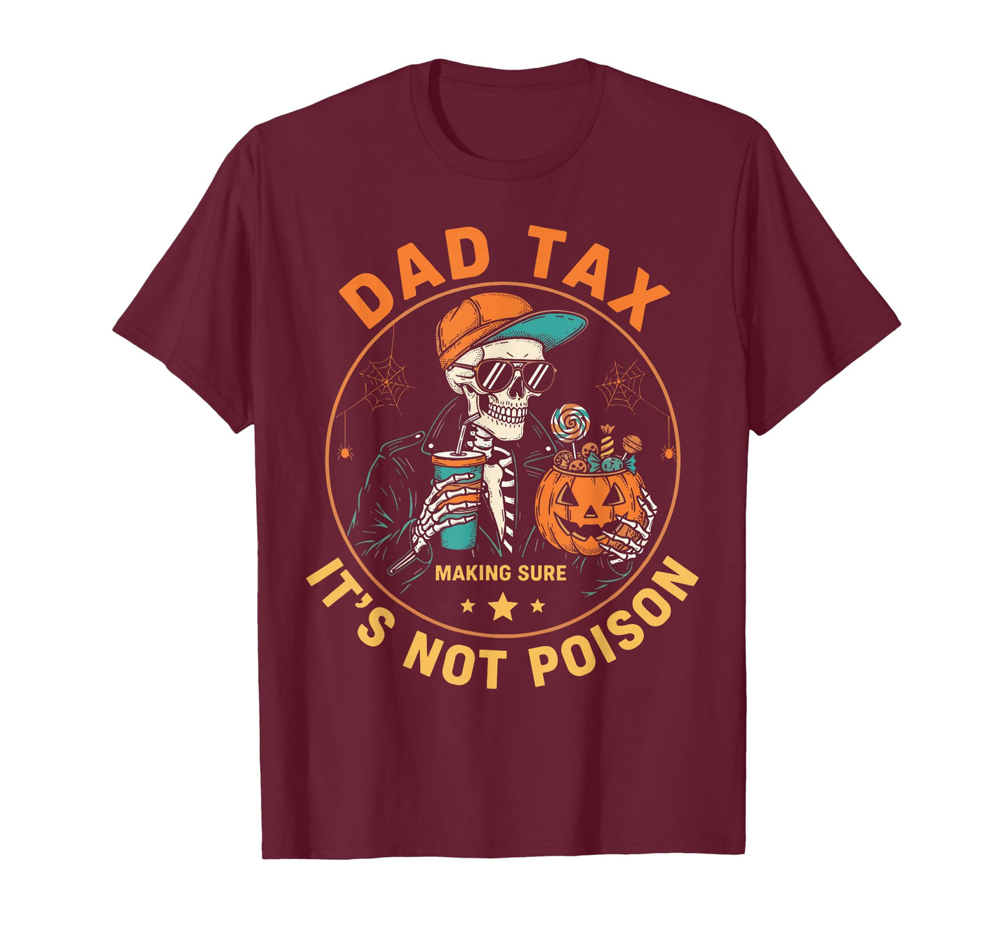 Dad Tax Making Sure Its Not Poison Skeleton Halloween Men T-Shirt