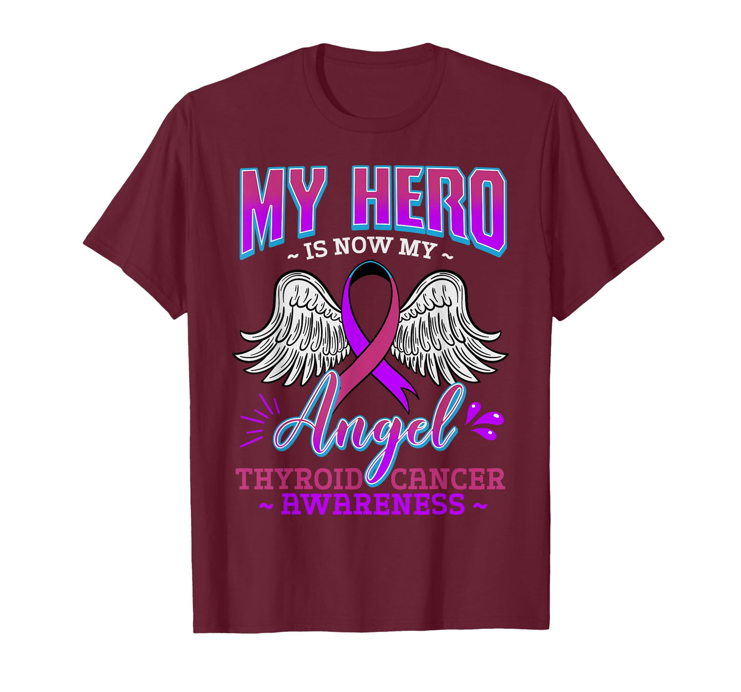 My Hero Is Now My Angel Thyroid Cancer Carcinoma Gift Idea T-Shirt