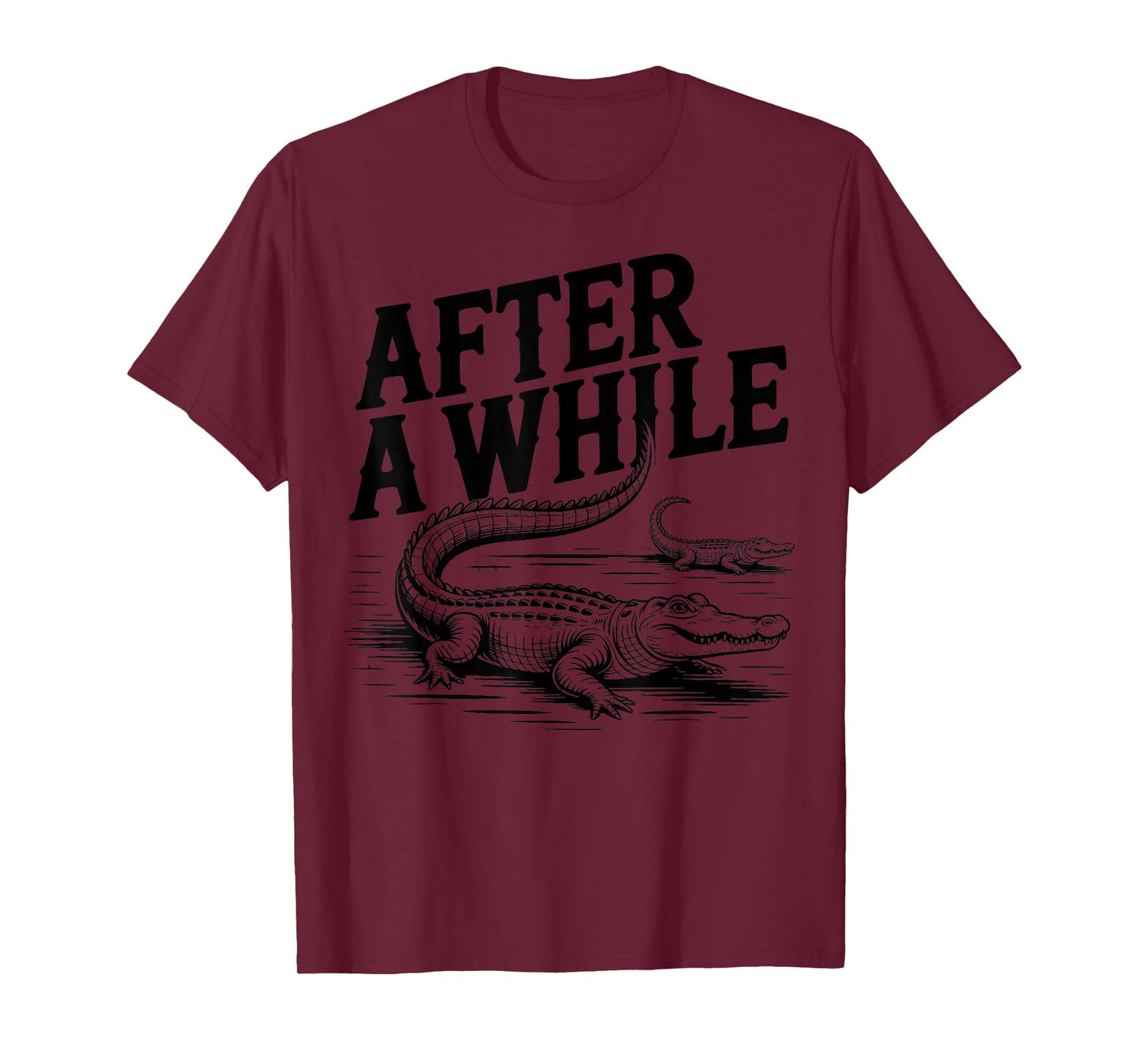 After a While Crocodile T-Shirt
