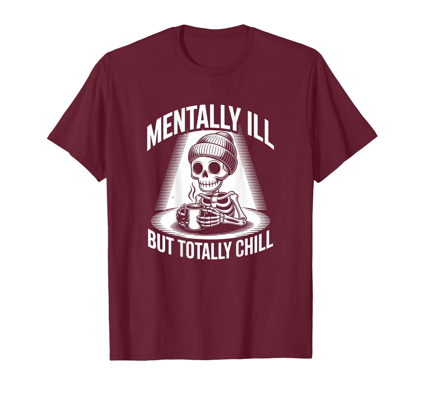 Backprinted Skeleton Mentally Ill Quote Mentally Ill Meaning T-Shirt