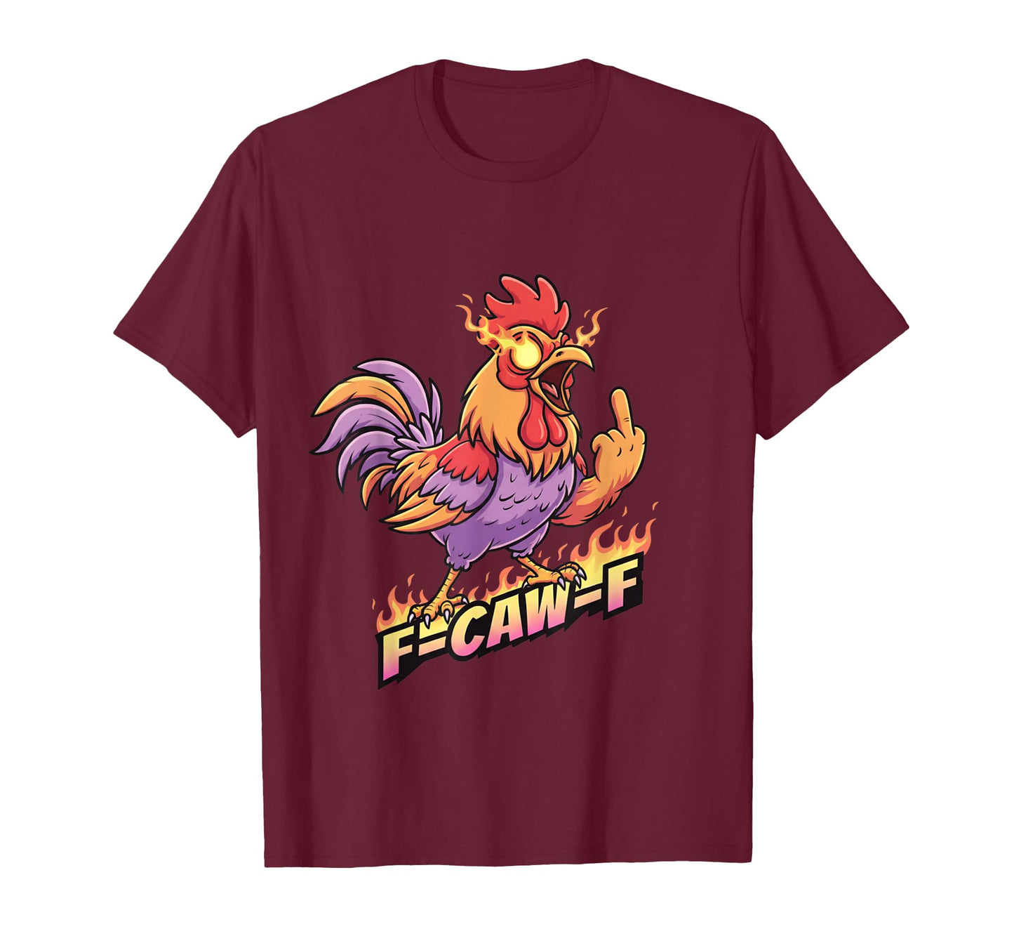 F CAW F Flame Funny Angry Chicken Cartoon Middle Finger Tee T-Shirt