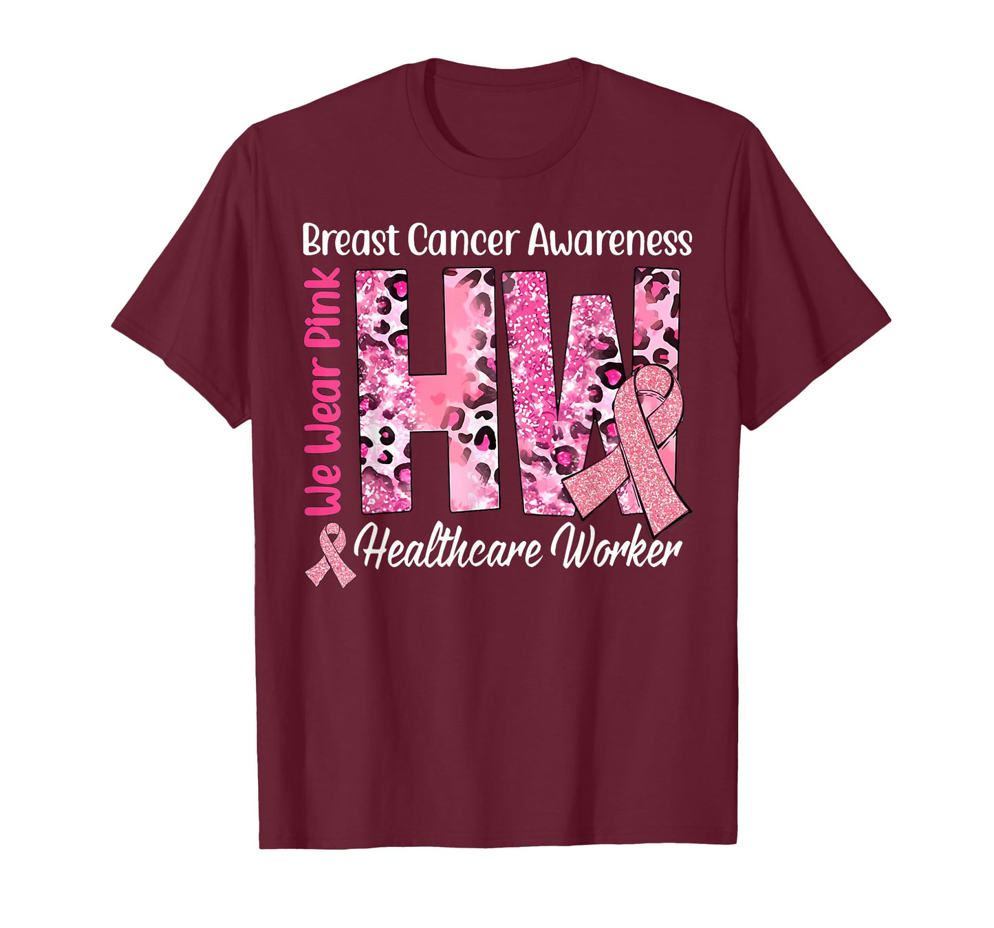 Healthcare Worker Breast Cancer Awareness Pink Ribbon Nurse T-Shirt