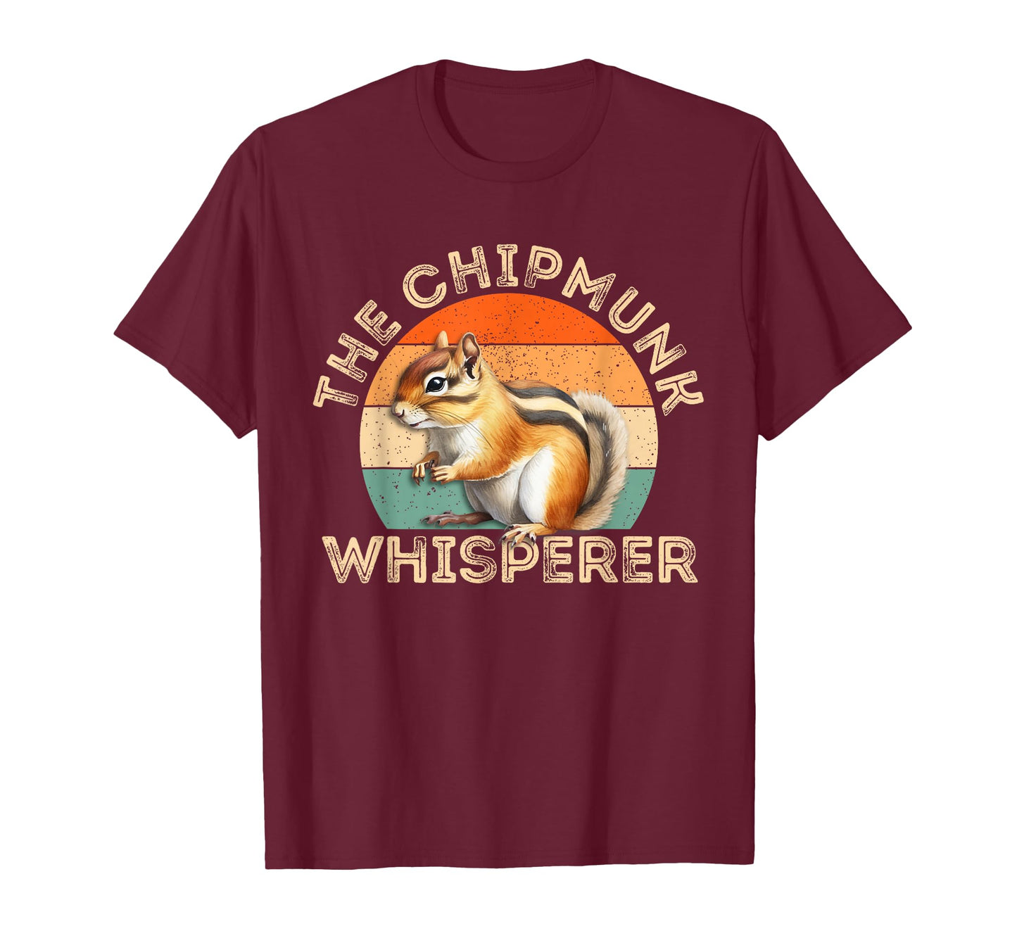 The Chipmunk Whisperer | Mens Womens Funny Chipmunk Lover T-Shirt