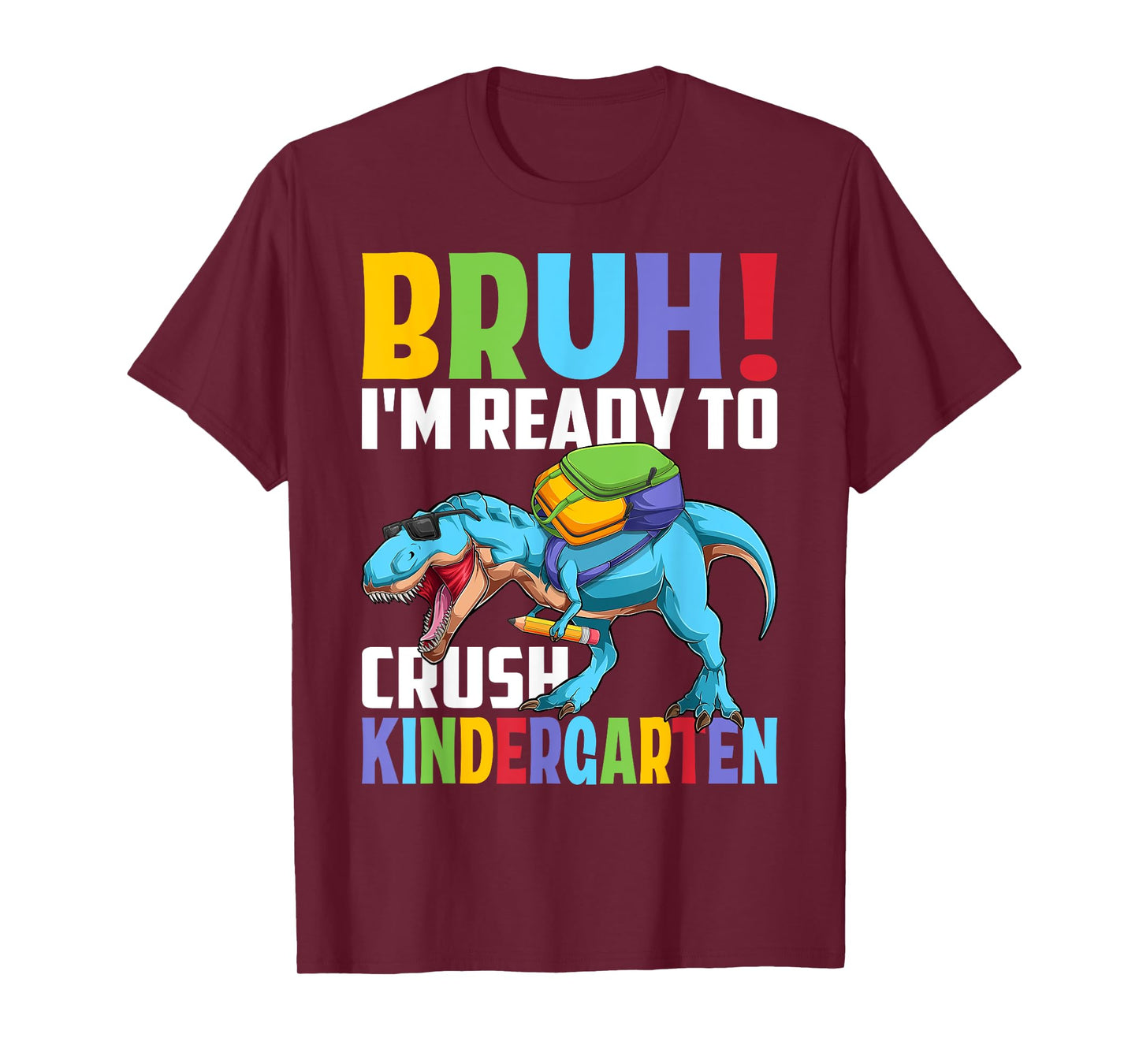 Kindergarten Dinosaur Bruh I'm Ready To Crush Kindergarten T-Shirt