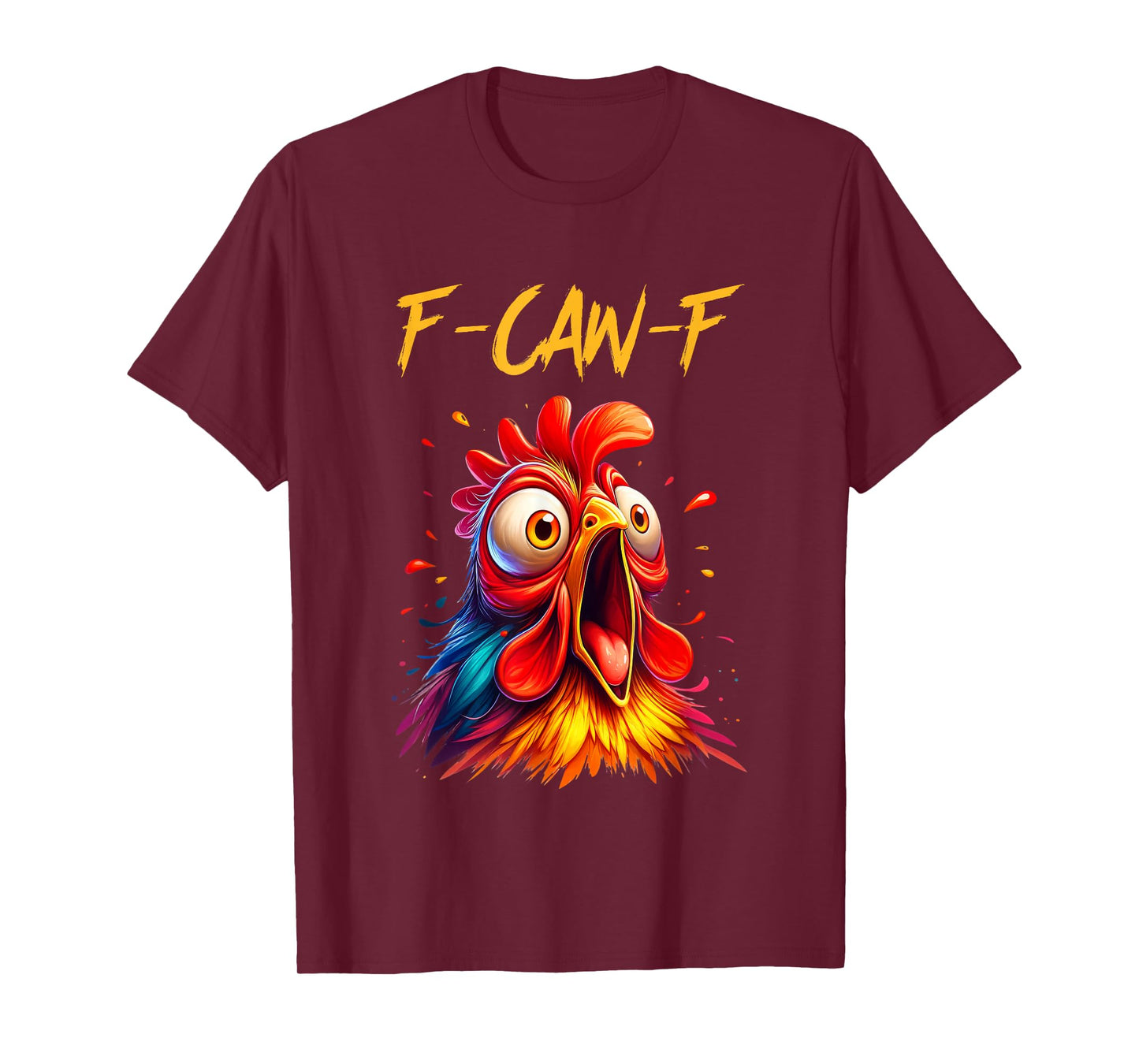 F-Caw-F Rooster Chicken T-Shirt T-Shirt