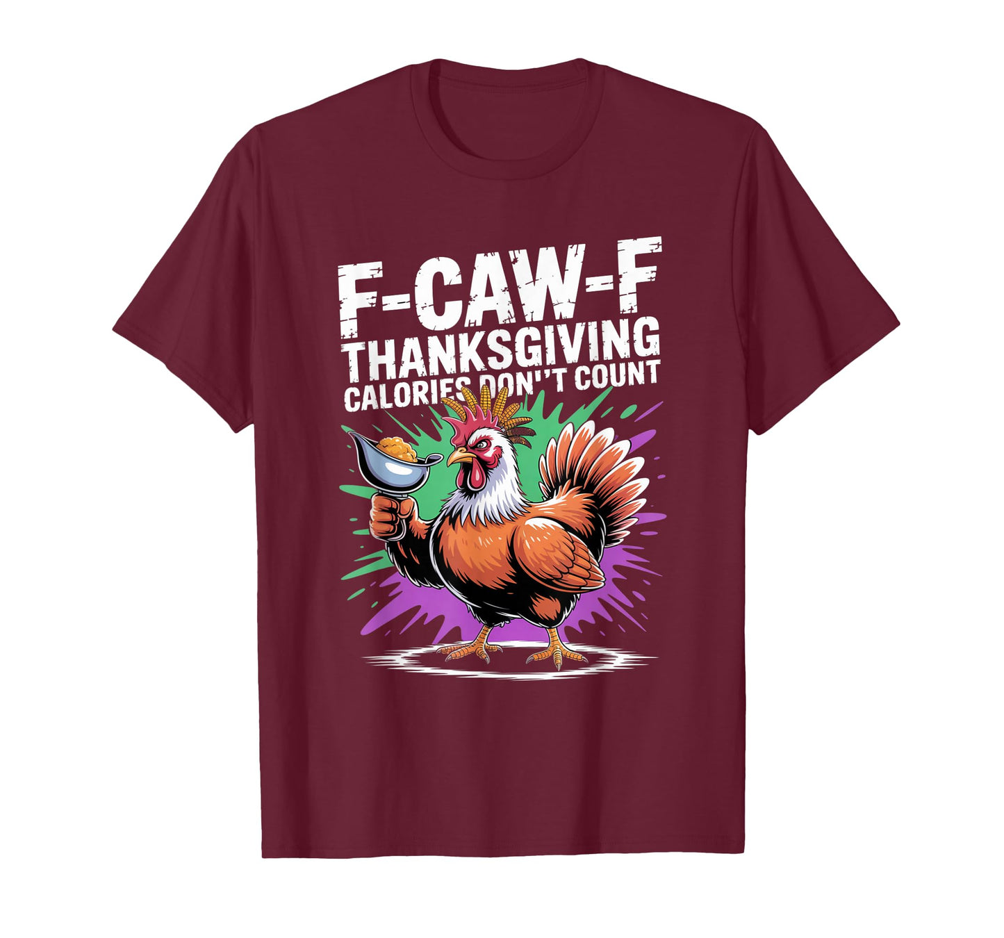 F-CAW-F Crow Thanksgiving Calories Don't Count Funny Turkey T-Shirt
