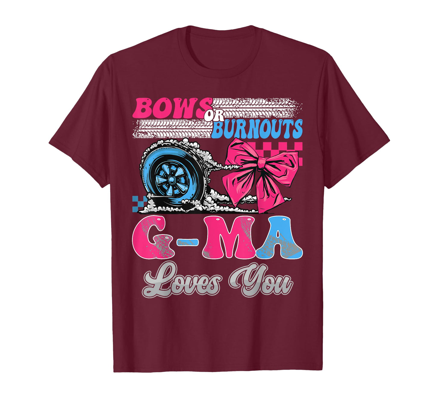 Burnouts or Bows G-Ma Loves You Gender Reveal Party T-Shirt