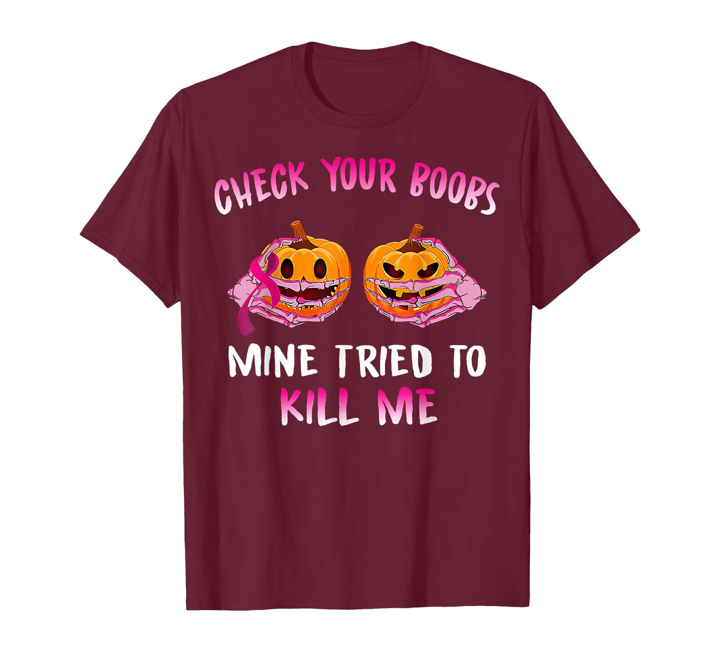 Check Your Boobs Mine Tried To Kill Me, Skeleton Halloween T-Shirt