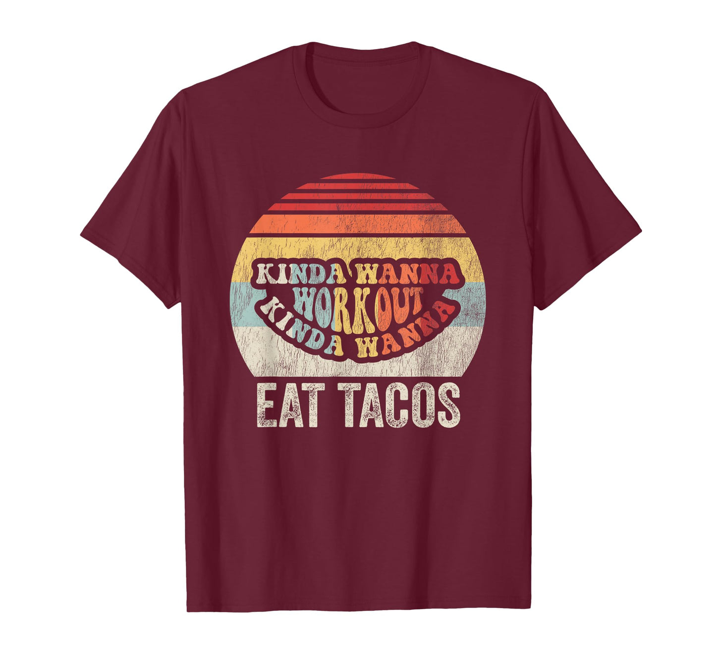Kinda Wanna Workout Kinda Wanna Eat Tacos T-Shirt