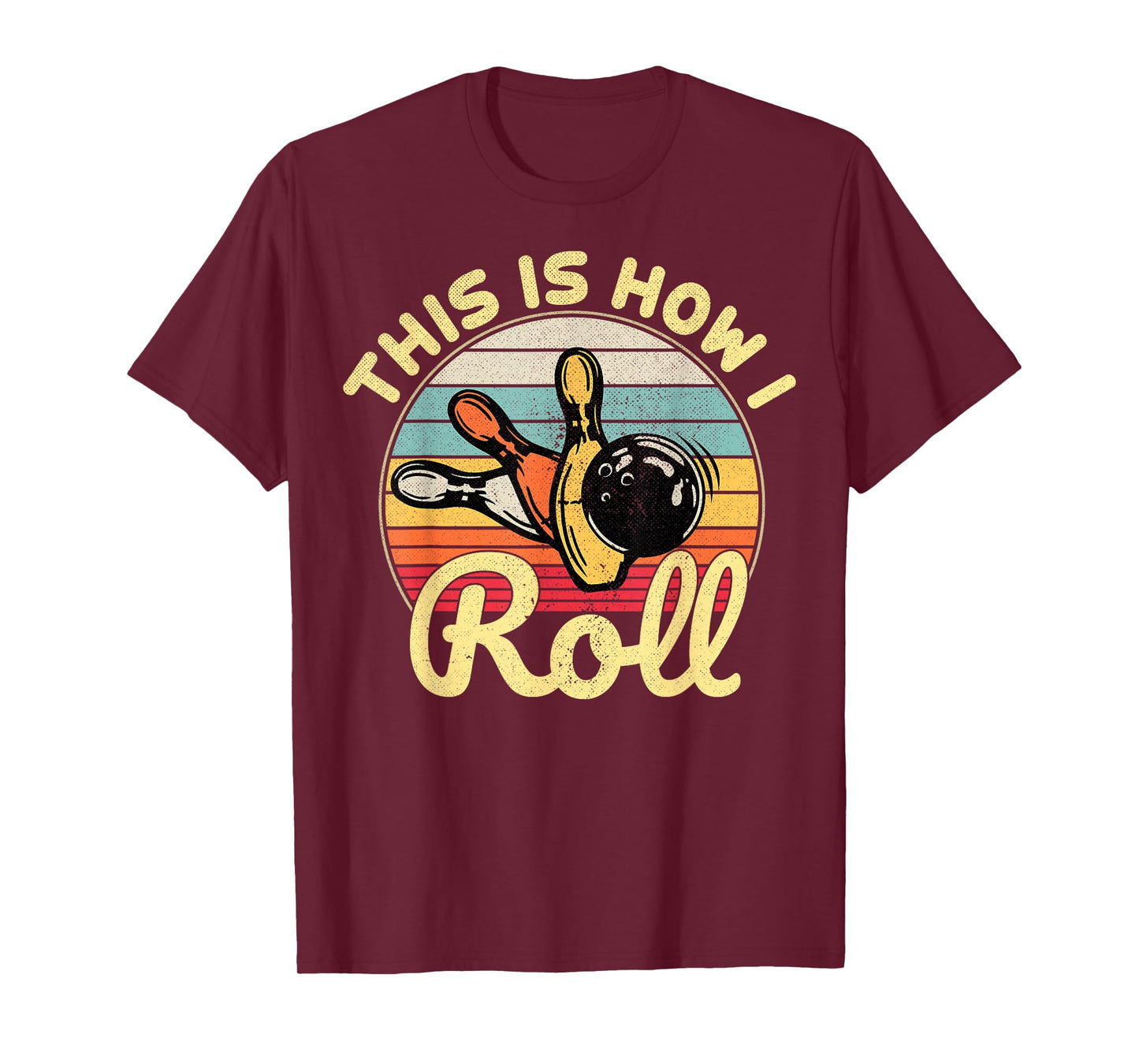 This Is How I Roll Retro Vintage Bowling Bowler Funny T-Shirt