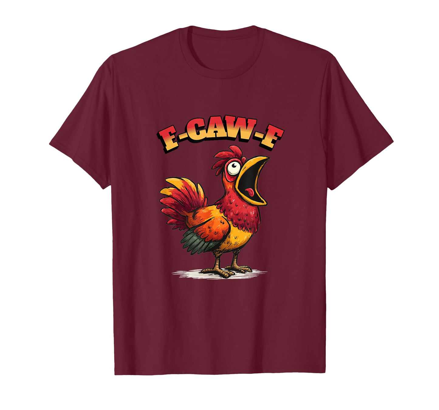 Funny Chicken Humor. F-Caw-F T-Shirt