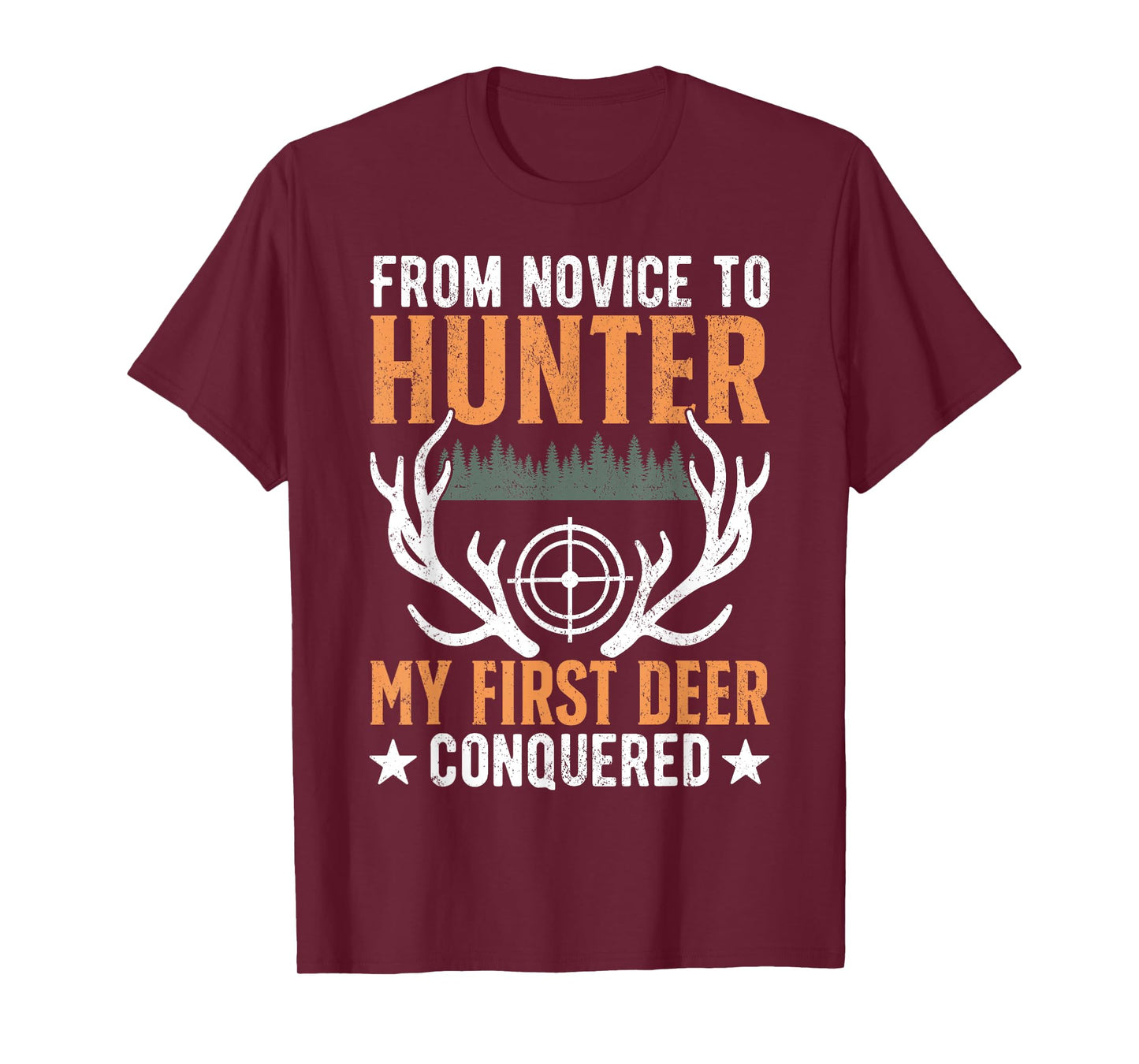 From Novice To Hunter My First Deer Conquered Deer Forest T-Shirt