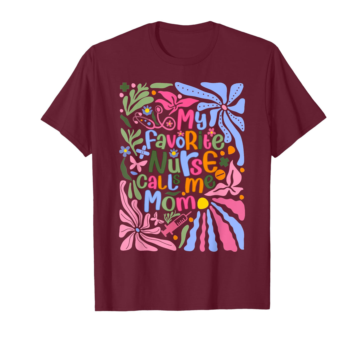 My Favorite Nurse Calls Me Mom For Mothers Day Kids Nurse T-Shirt