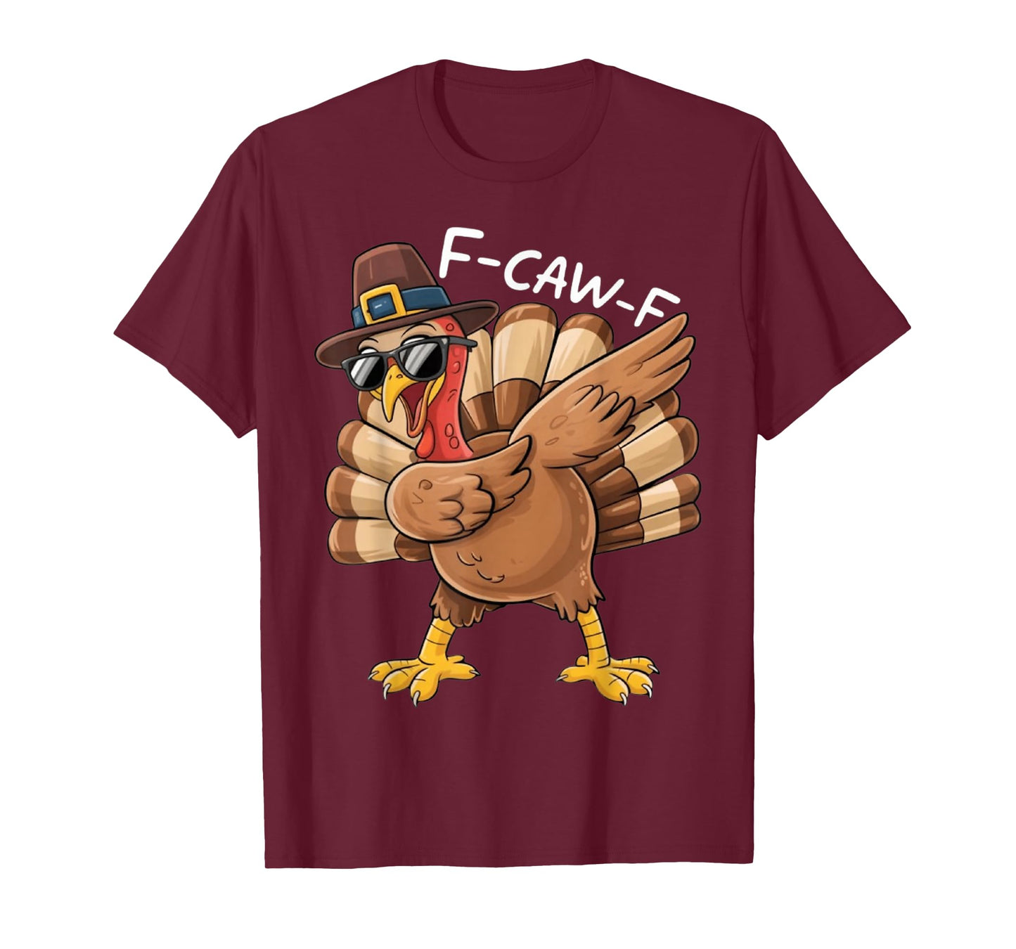 F-CAW-F f caw F Dabbing Turkey Thanksgiving Day Dab T-Shirt
