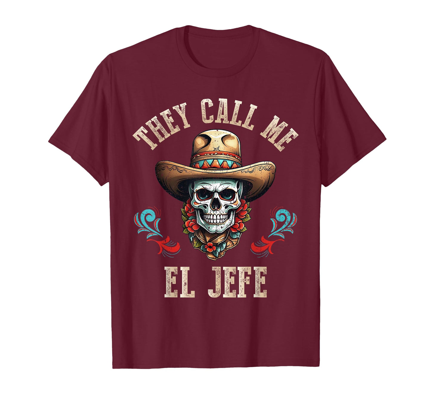 They Call Me El Jefe Funny Mexican Skull Cinco De Mayo T-Shirt