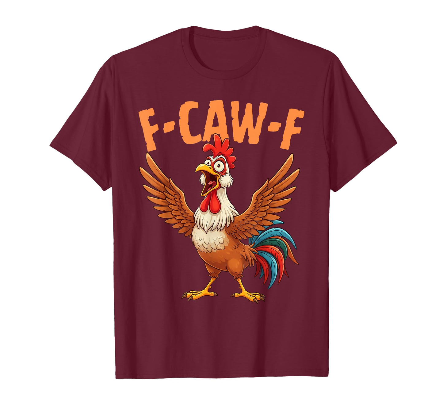 Funny F-Caw-F Rooster FCAWF Chicken Bird Hilarious Meme T-Shirt