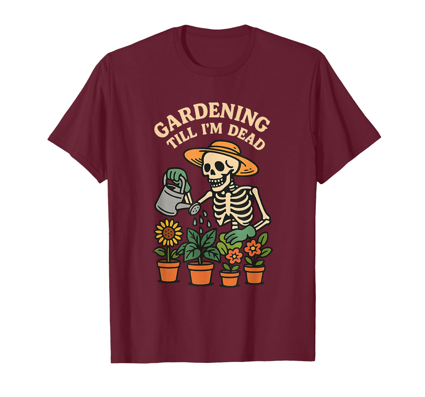 Gardening Till I'm Dead Skeleton Gardener Plant Halloween T-Shirt